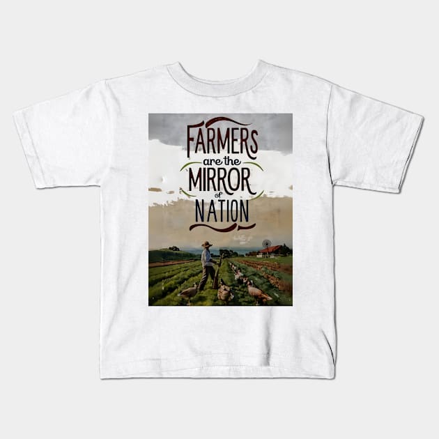 Farmers Are The Mirror Of The Nation Kids T-Shirt by Farmer